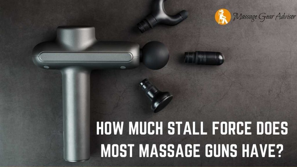 How Much Stall Force Does Most Massage Guns Have?