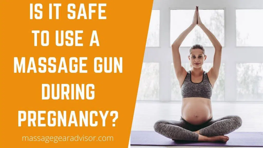 s it safe to use a Massage Gun during pregnancy?,